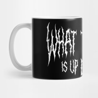 Wtf Is Up Dennys Mug